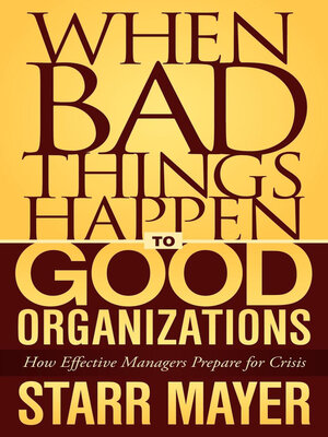 cover image of When Bad Things Happen to Good Organizations